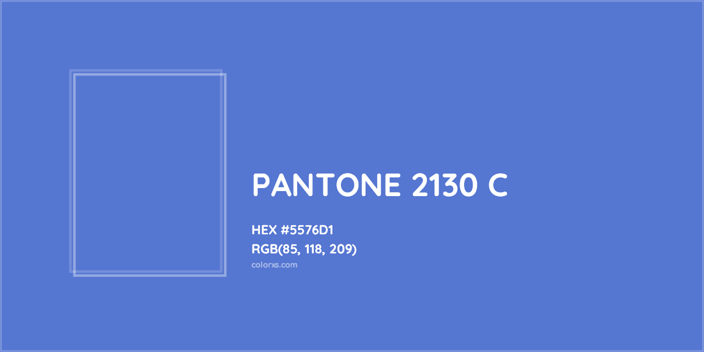 HEX #5576D1 PANTONE 2130 C CMS Pantone PMS - Color Code
