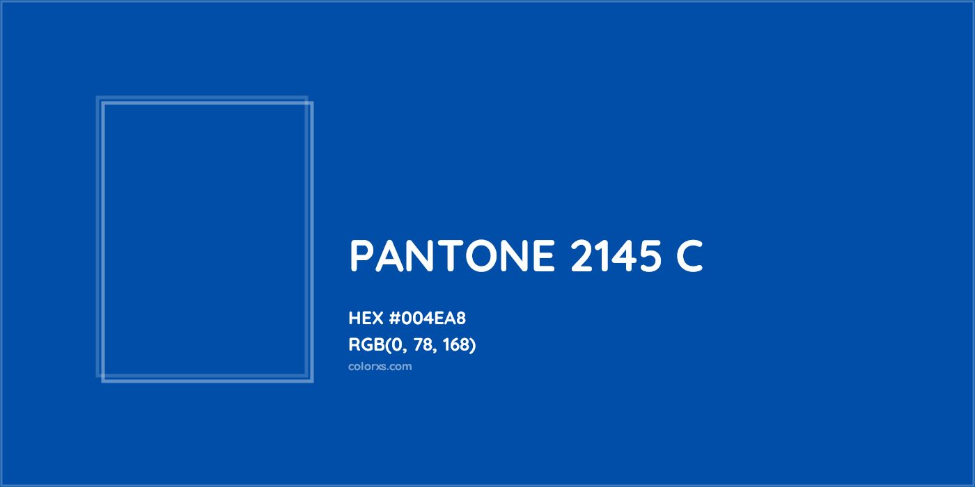 HEX #004EA8 PANTONE 2145 C CMS Pantone PMS - Color Code