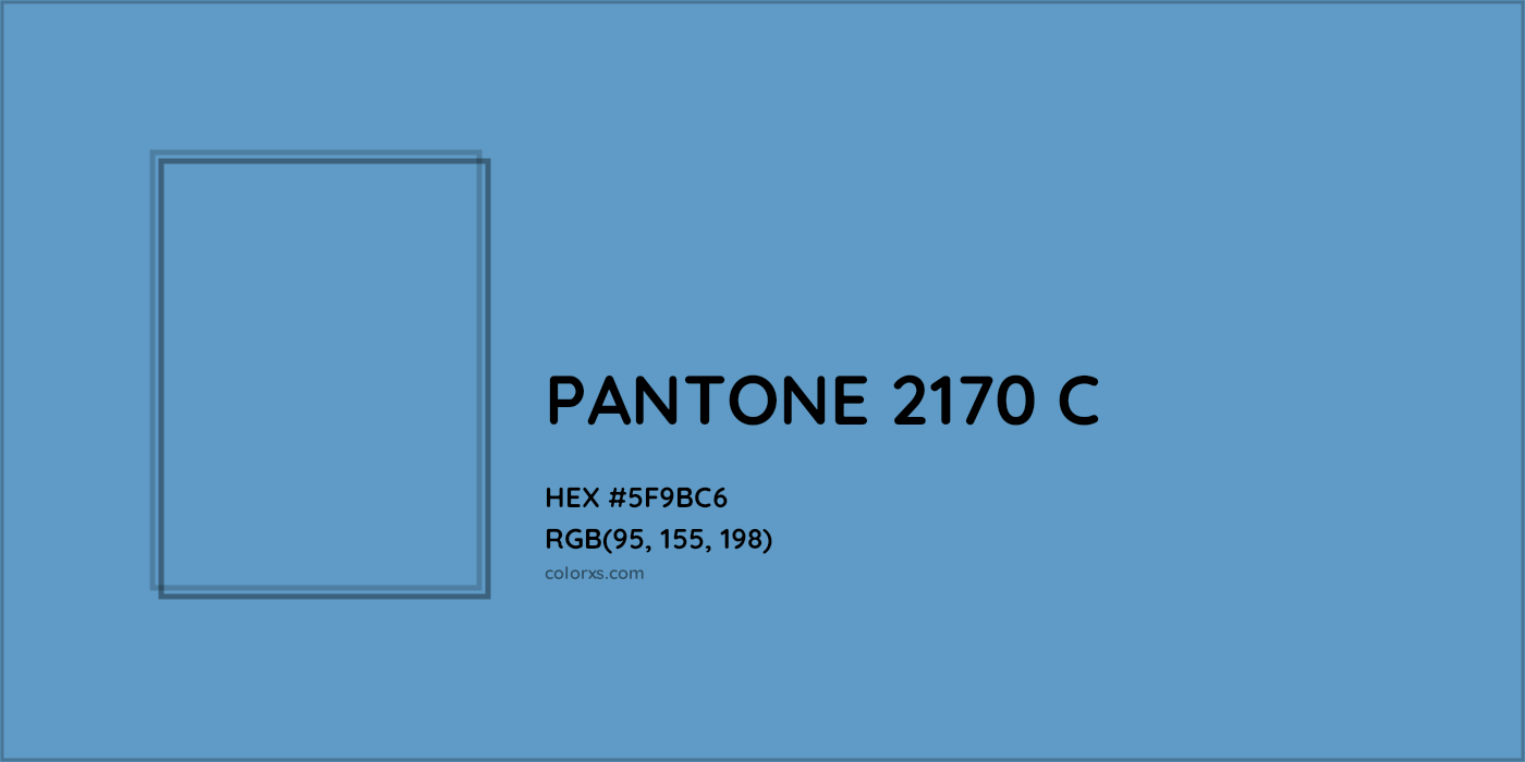 HEX #5F9BC6 PANTONE 2170 C CMS Pantone PMS - Color Code