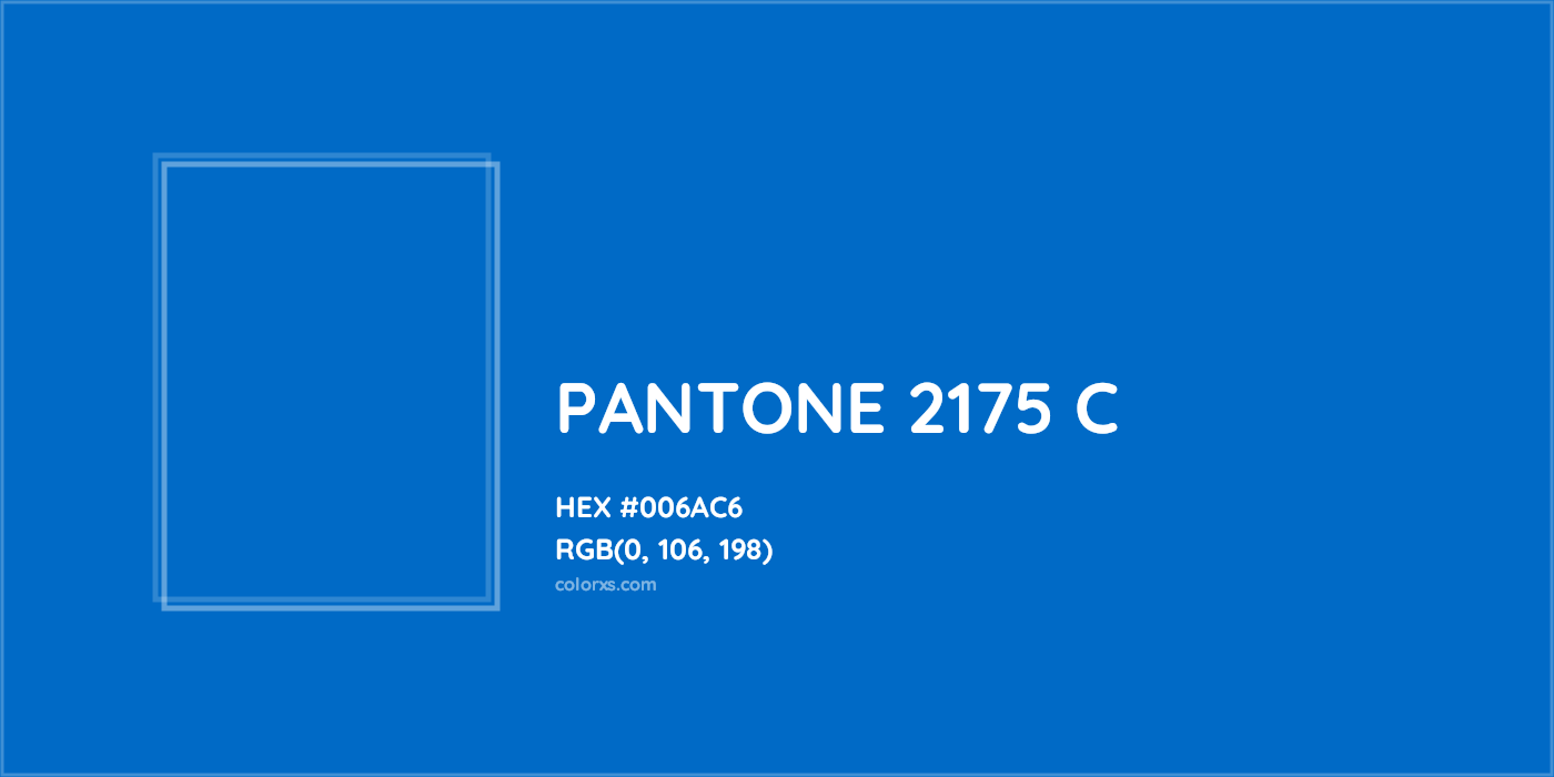 HEX #006AC6 PANTONE 2175 C CMS Pantone PMS - Color Code