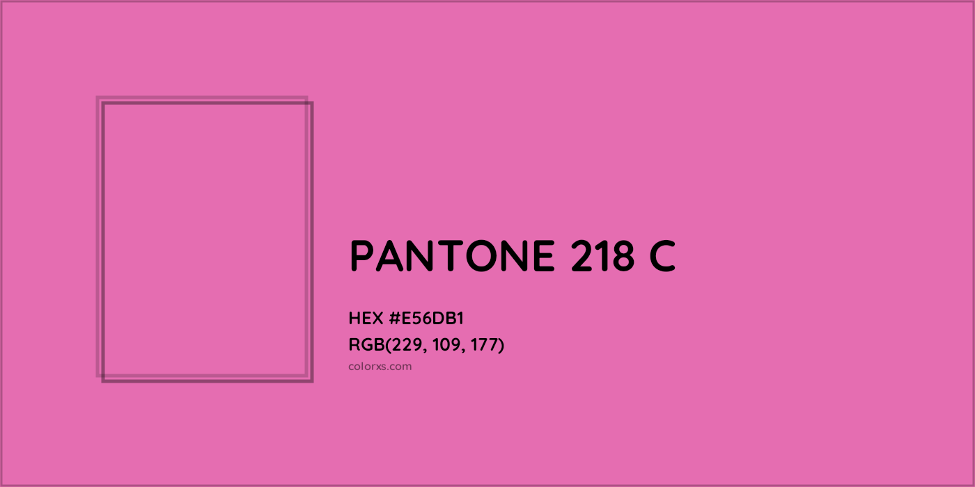 HEX #E56DB1 PANTONE 218 C CMS Pantone PMS - Color Code