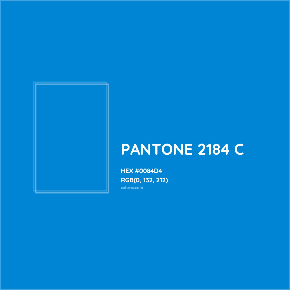 HEX #0084D4 PANTONE 2184 C CMS Pantone PMS - Color Code
