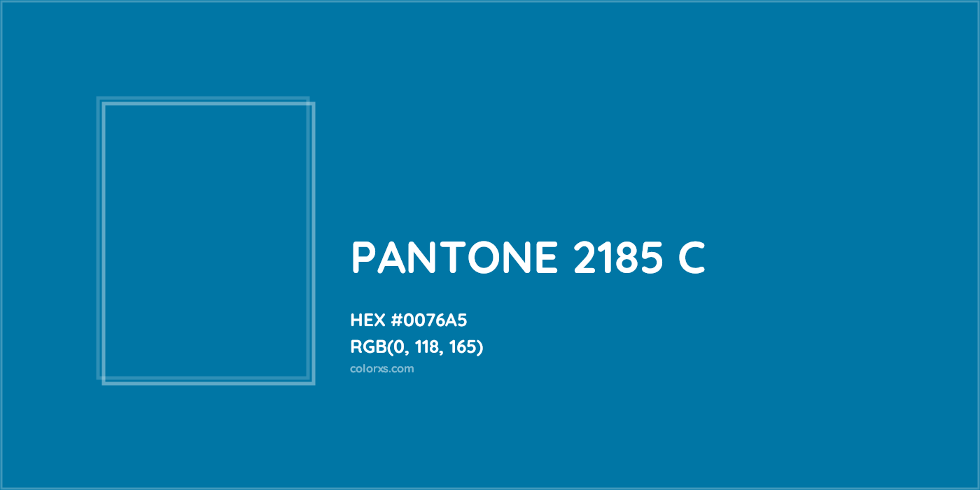 HEX #0076A5 PANTONE 2185 C CMS Pantone PMS - Color Code