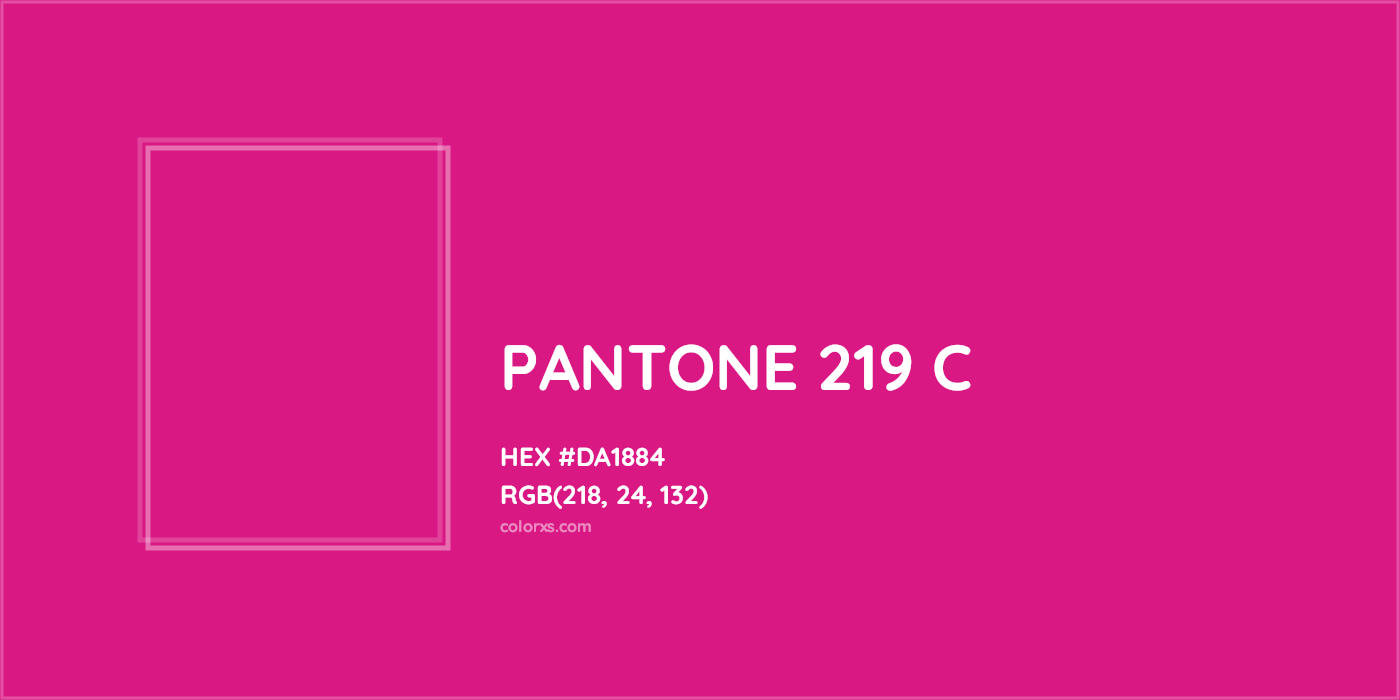 HEX #DA1884 PANTONE 219 C CMS Pantone PMS - Color Code
