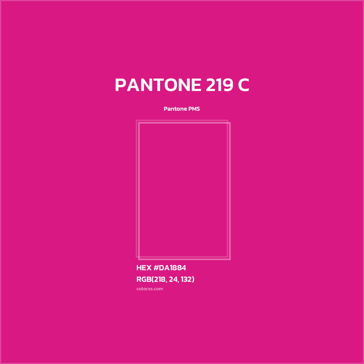 HEX #DA1884 PANTONE 219 C CMS Pantone PMS - Color Code