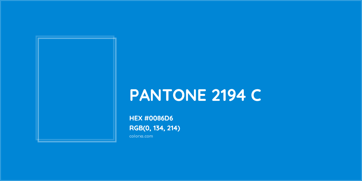 HEX #0086D6 PANTONE 2194 C CMS Pantone PMS - Color Code