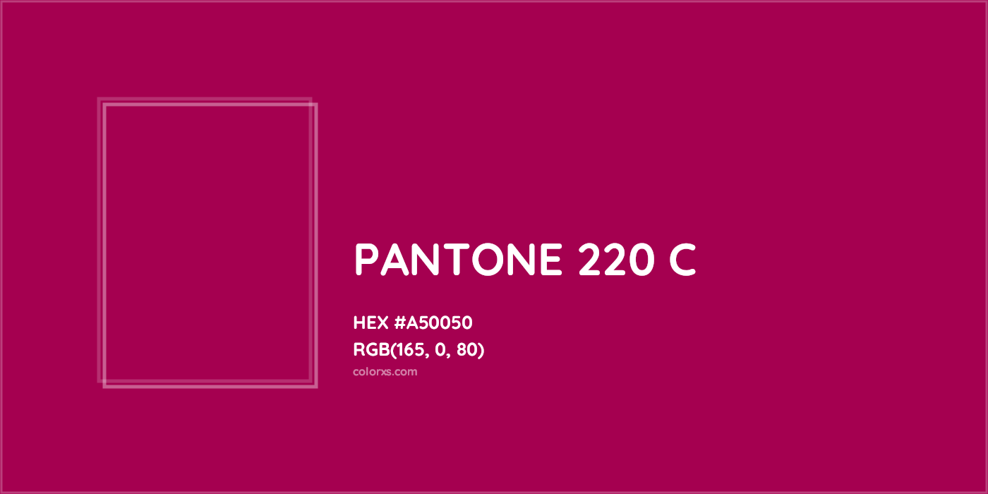HEX #A50050 PANTONE 220 C CMS Pantone PMS - Color Code