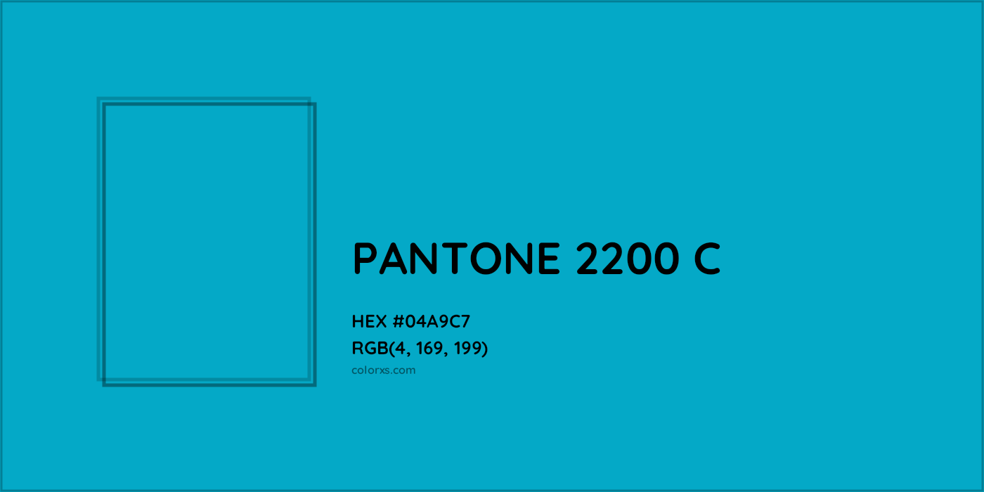 HEX #04A9C7 PANTONE 2200 C CMS Pantone PMS - Color Code