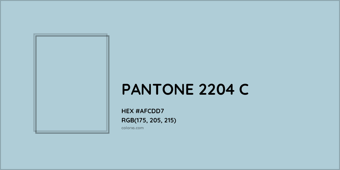 HEX #AFCDD7 PANTONE 2204 C CMS Pantone PMS - Color Code