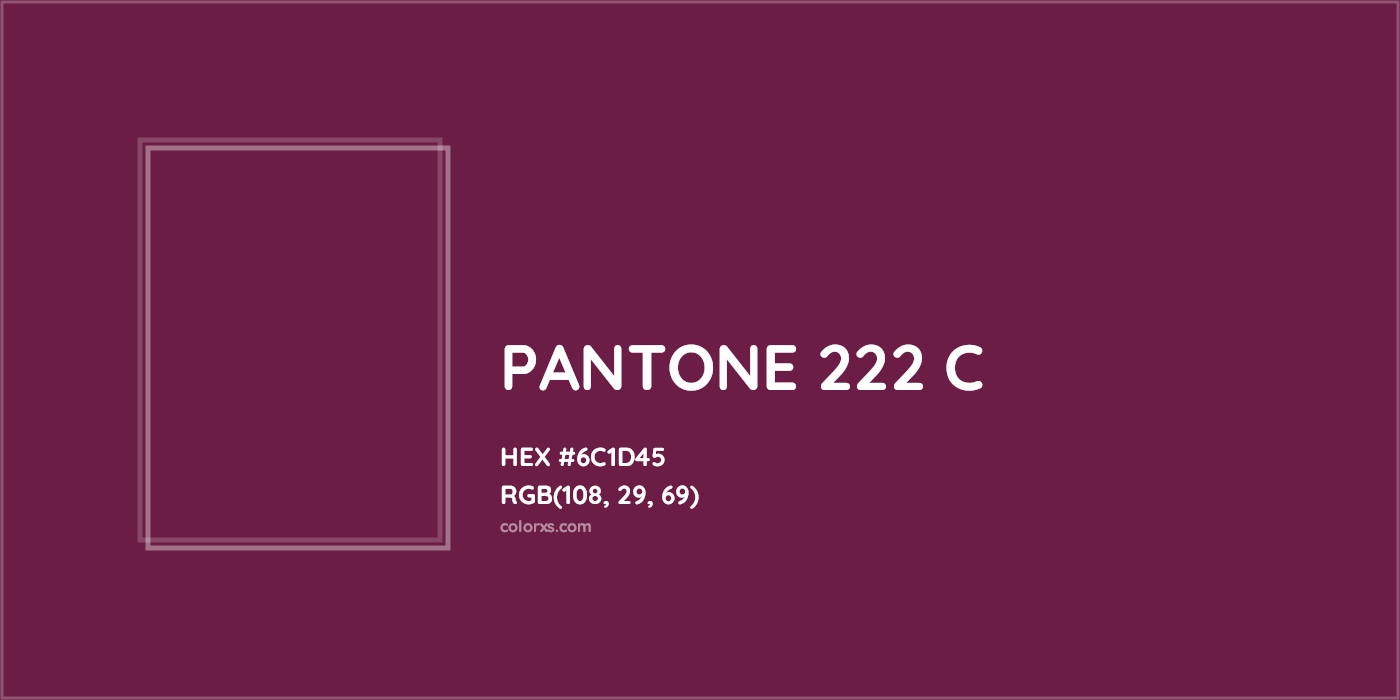 HEX #6C1D45 PANTONE 222 C CMS Pantone PMS - Color Code