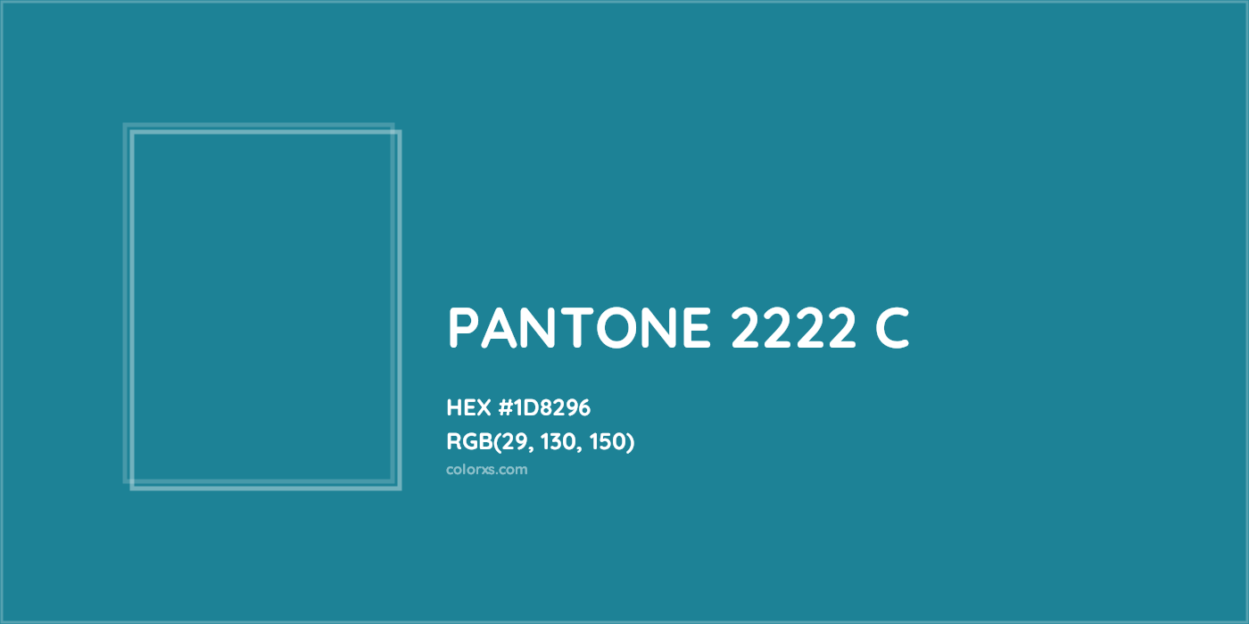 HEX #1D8296 PANTONE 2222 C CMS Pantone PMS - Color Code