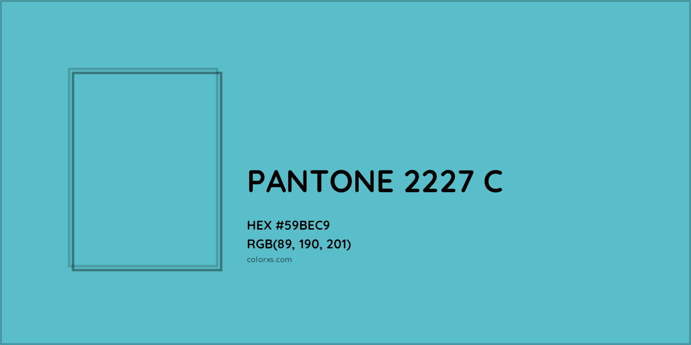 HEX #59BEC9 PANTONE 2227 C CMS Pantone PMS - Color Code