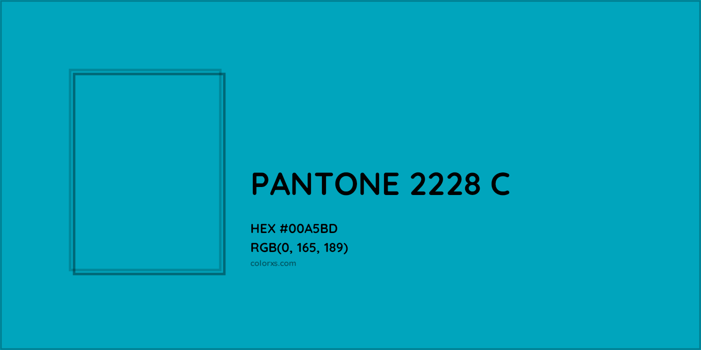 HEX #00A5BD PANTONE 2228 C CMS Pantone PMS - Color Code