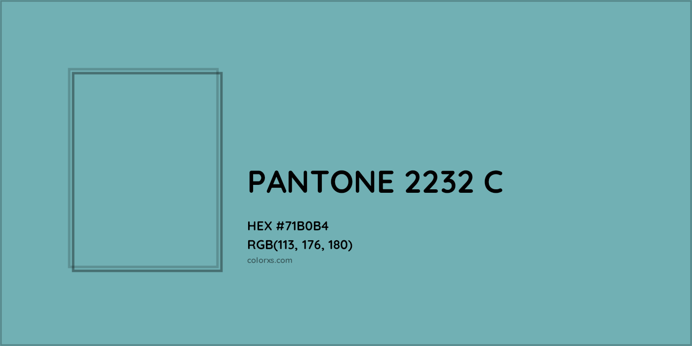 HEX #71B0B4 PANTONE 2232 C CMS Pantone PMS - Color Code