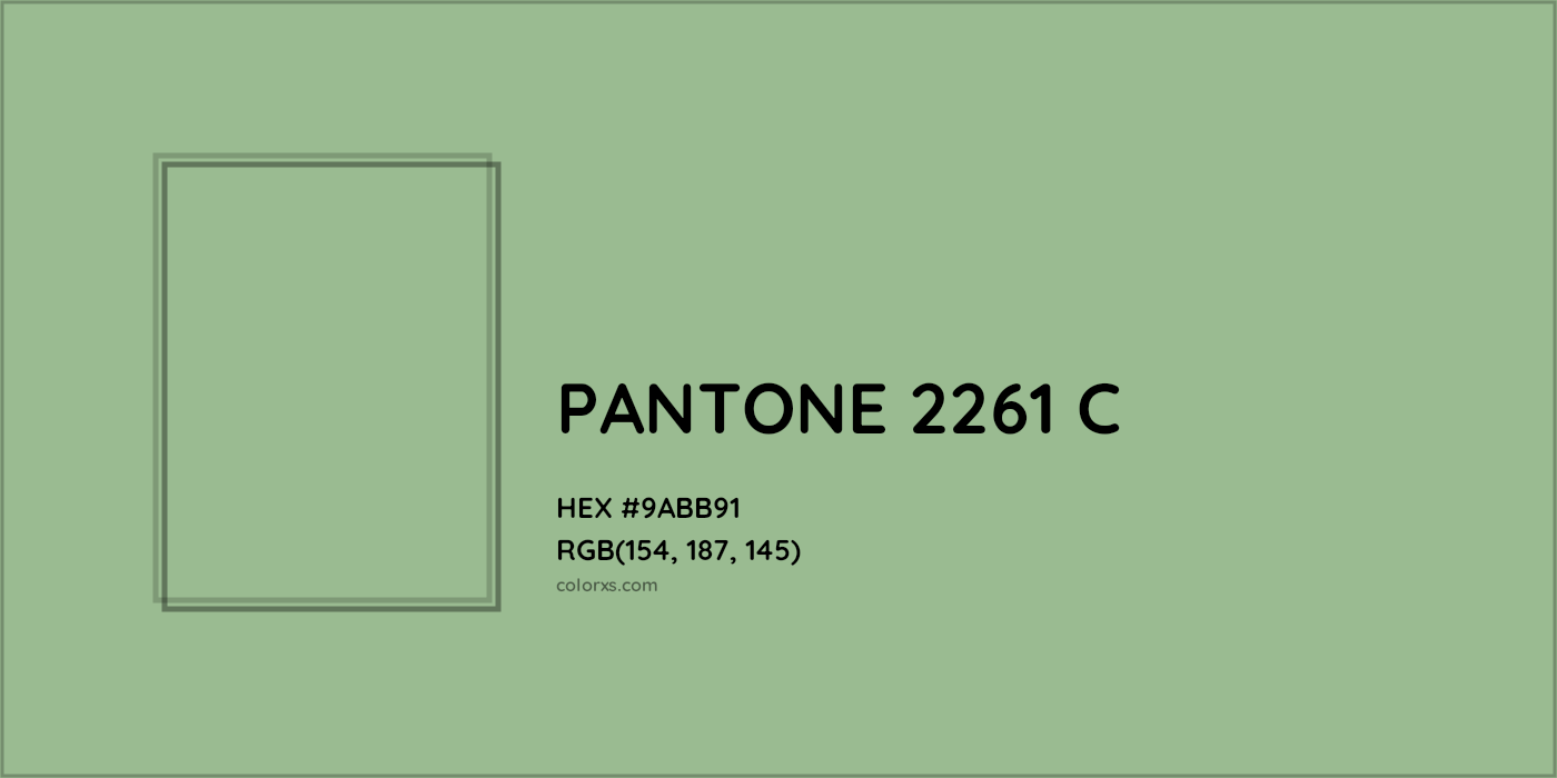 HEX #9ABB91 PANTONE 2261 C CMS Pantone PMS - Color Code