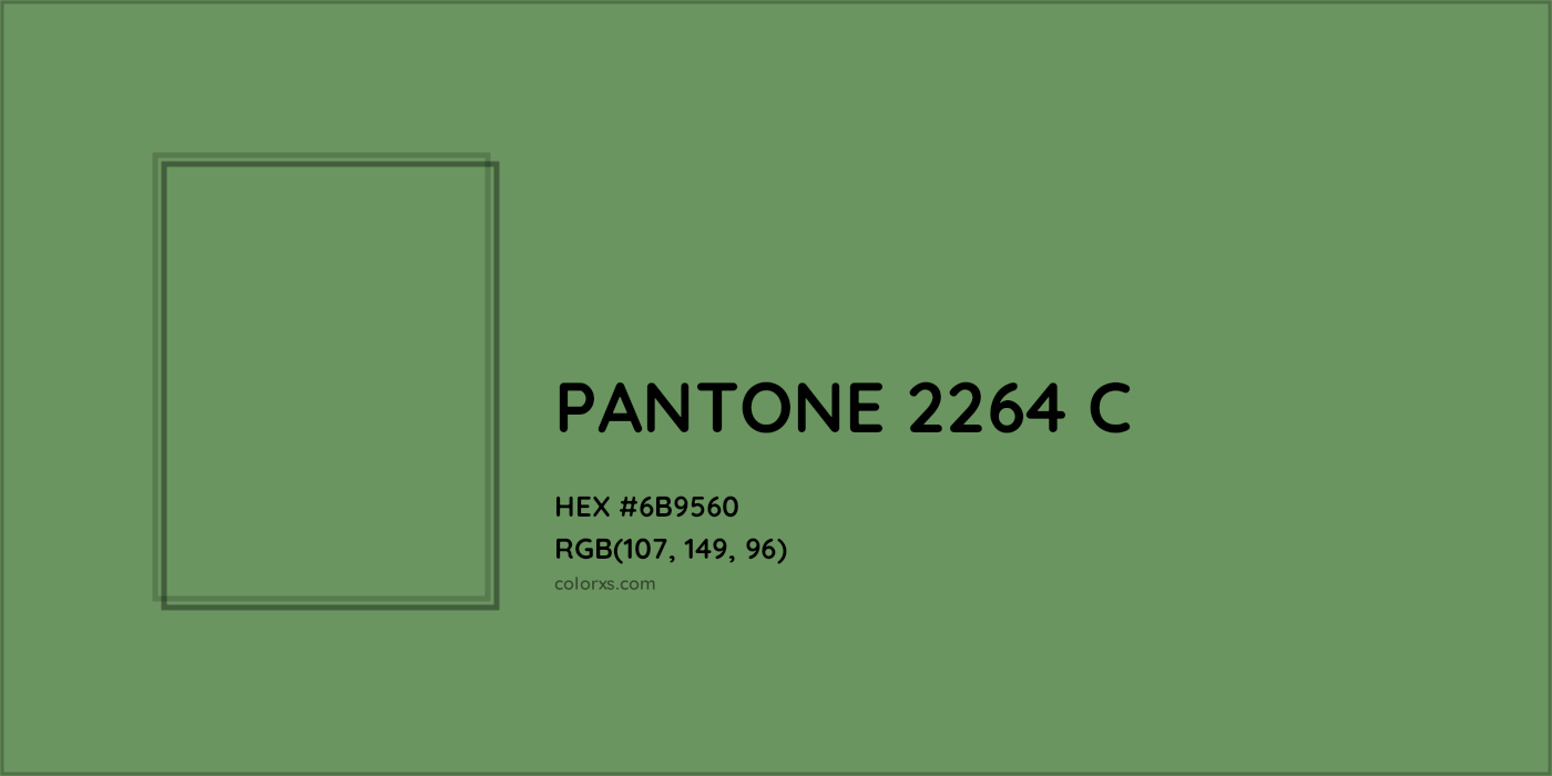 HEX #6B9560 PANTONE 2264 C CMS Pantone PMS - Color Code