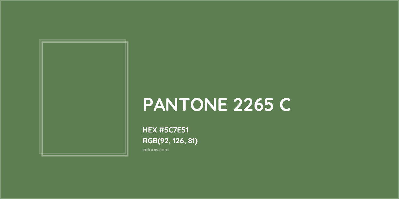 HEX #5C7E51 PANTONE 2265 C CMS Pantone PMS - Color Code