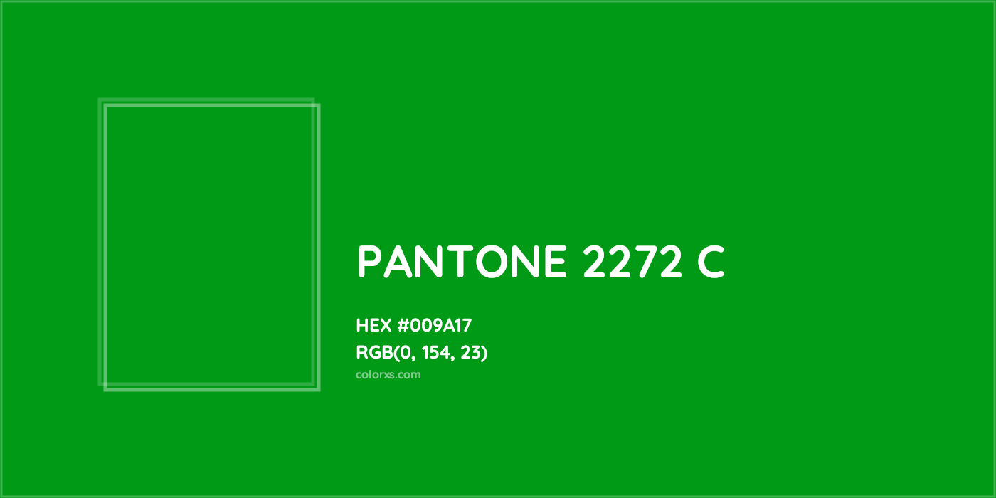 HEX #009A17 PANTONE 2272 C CMS Pantone PMS - Color Code