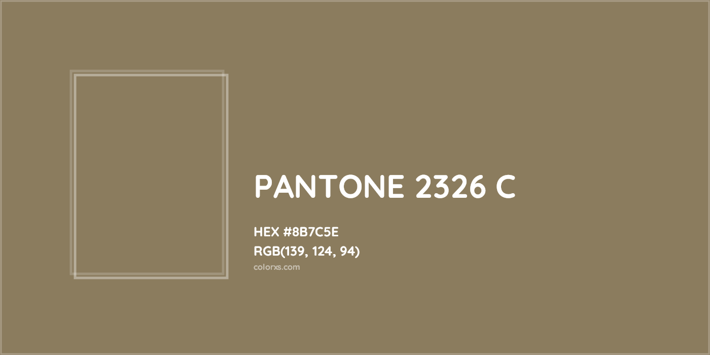 HEX #8B7C5E PANTONE 2326 C CMS Pantone PMS - Color Code
