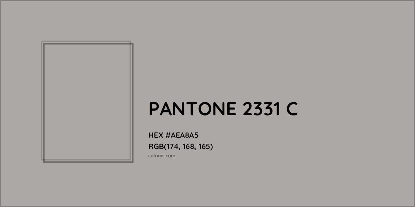 HEX #AEA8A5 PANTONE 2331 C CMS Pantone PMS - Color Code