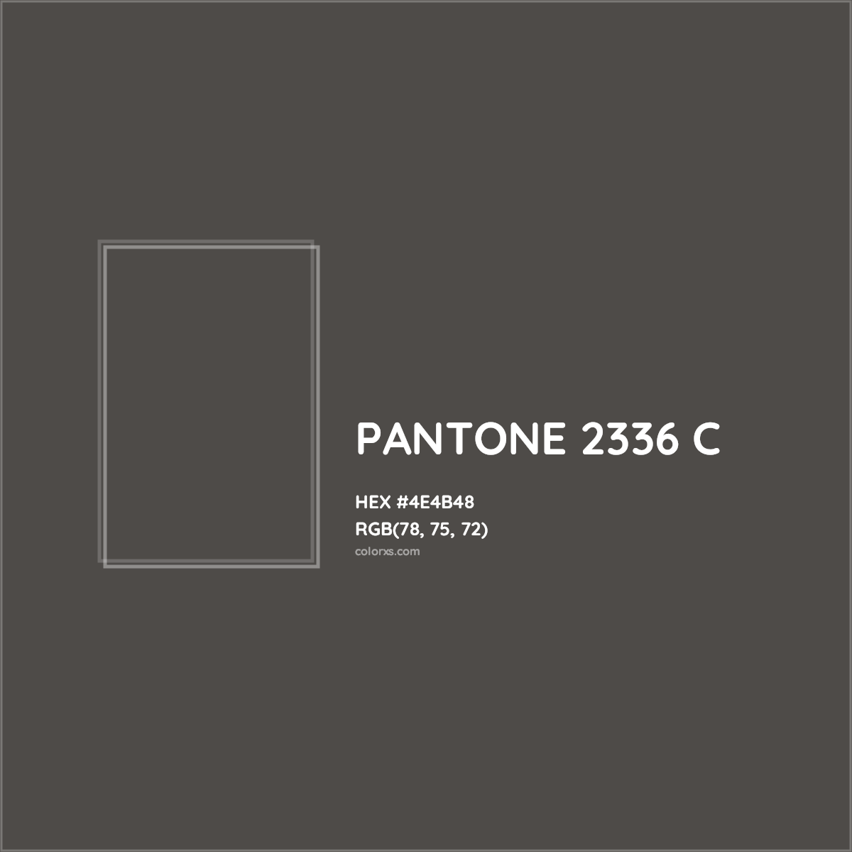 HEX #4E4B48 PANTONE 2336 C CMS Pantone PMS - Color Code