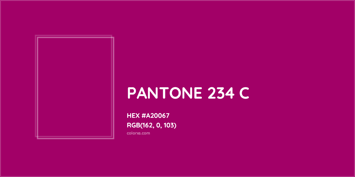 HEX #A20067 PANTONE 234 C CMS Pantone PMS - Color Code