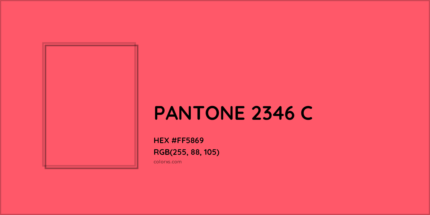 HEX #FF5869 PANTONE 2346 C CMS Pantone PMS - Color Code