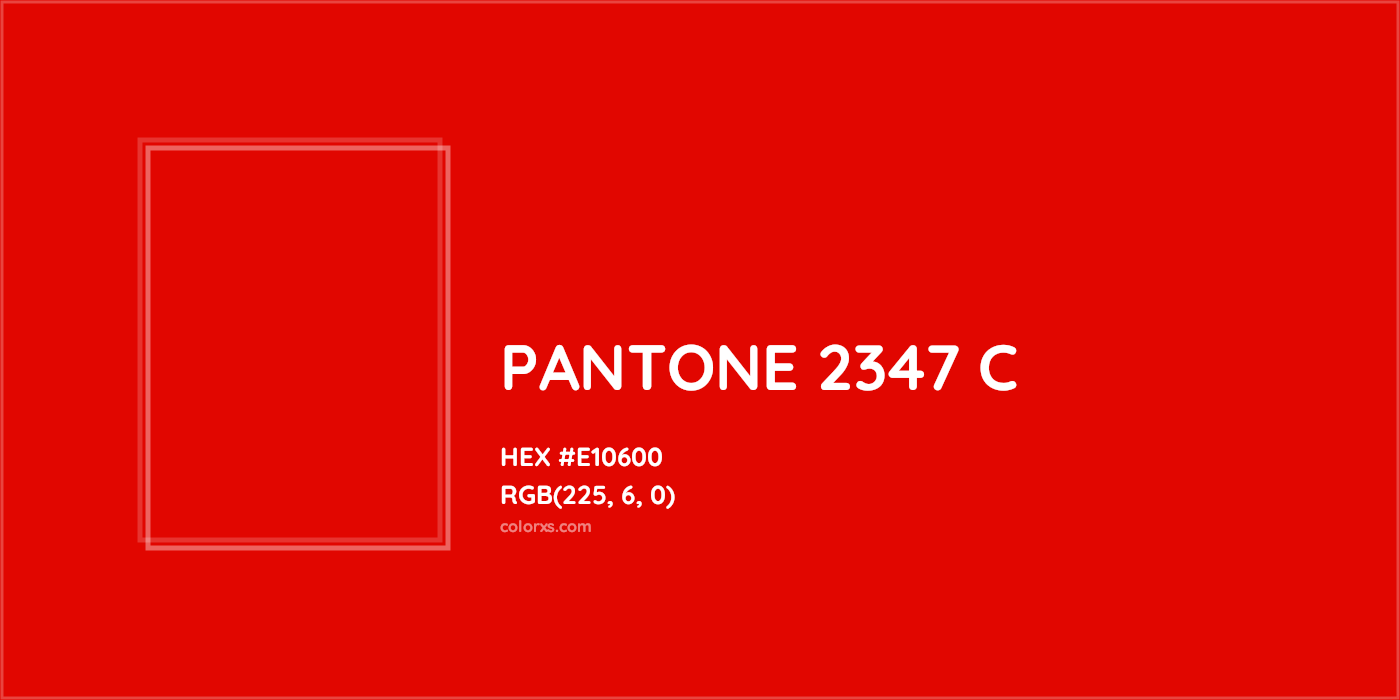 HEX #E10600 PANTONE 2347 C CMS Pantone PMS - Color Code