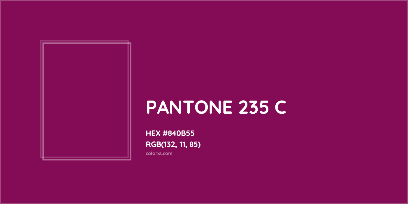 HEX #840B55 PANTONE 235 C CMS Pantone PMS - Color Code