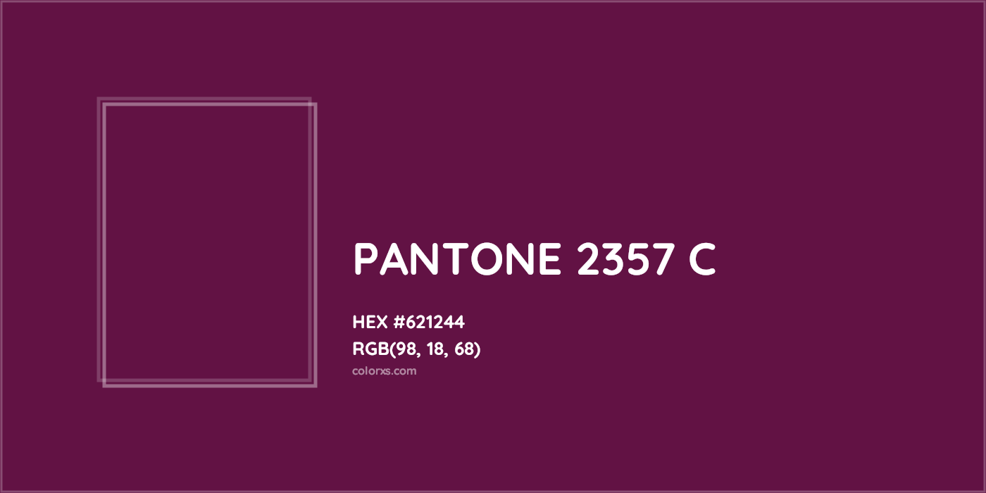 HEX #621244 PANTONE 2357 C CMS Pantone PMS - Color Code
