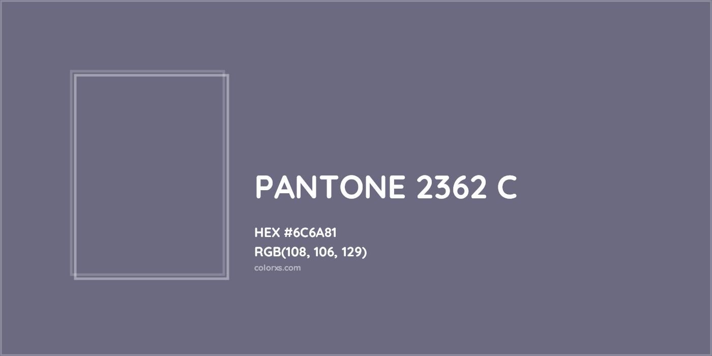 HEX #6C6A81 PANTONE 2362 C CMS Pantone PMS - Color Code