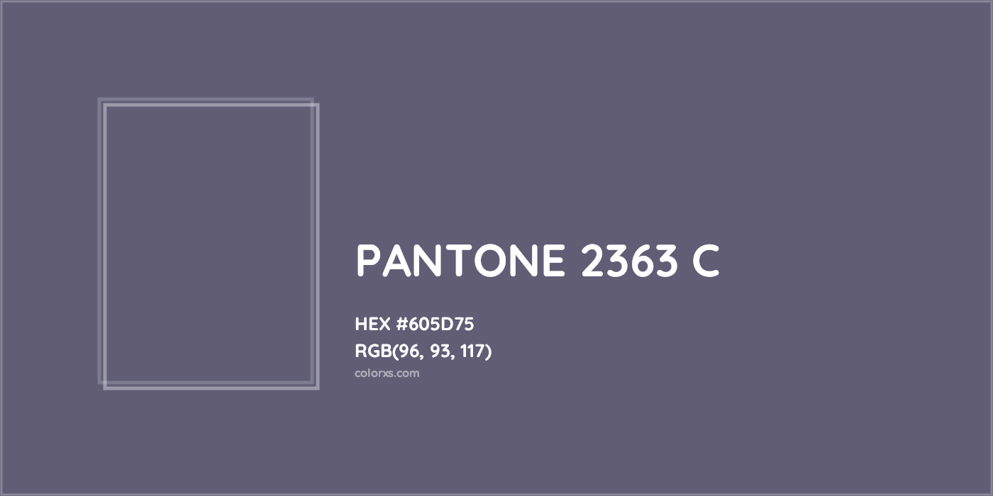 HEX #605D75 PANTONE 2363 C CMS Pantone PMS - Color Code
