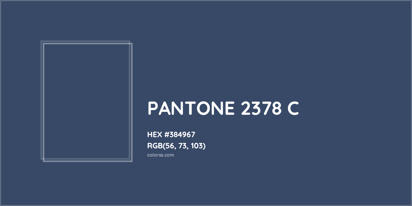 HEX #384967 PANTONE 2378 C CMS Pantone PMS - Color Code