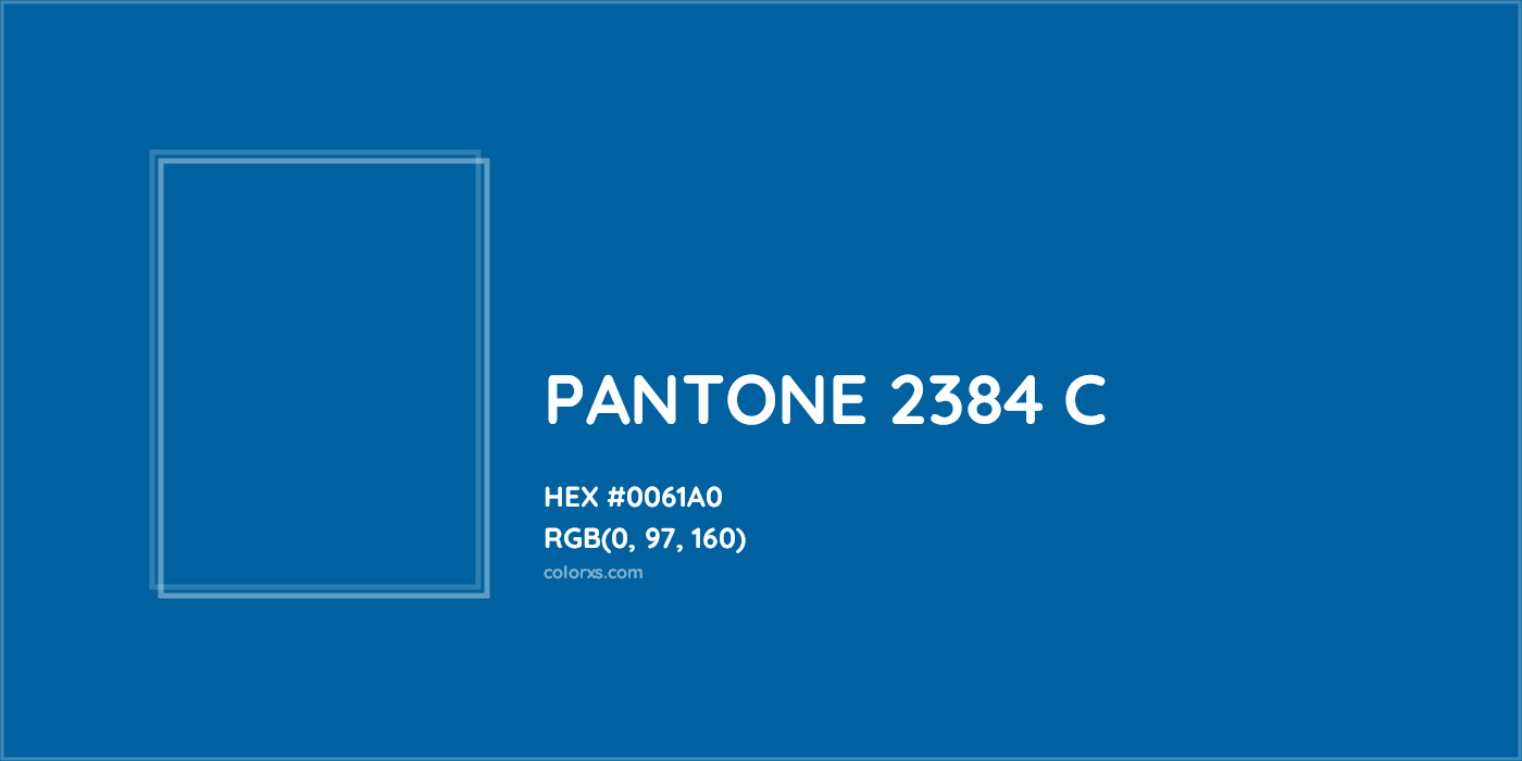 HEX #0061A0 PANTONE 2384 C CMS Pantone PMS - Color Code