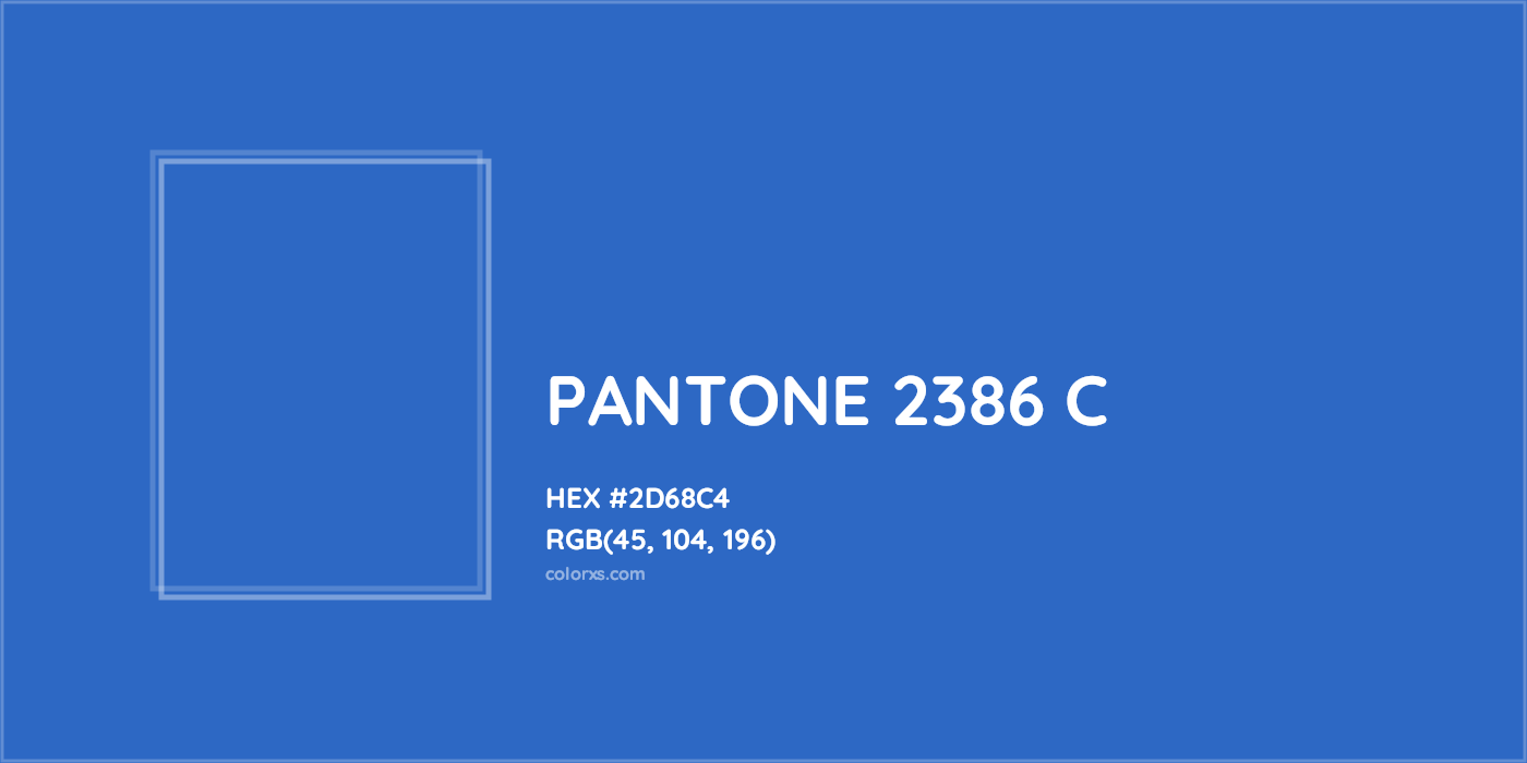 HEX #2D68C4 PANTONE 2386 C CMS Pantone PMS - Color Code