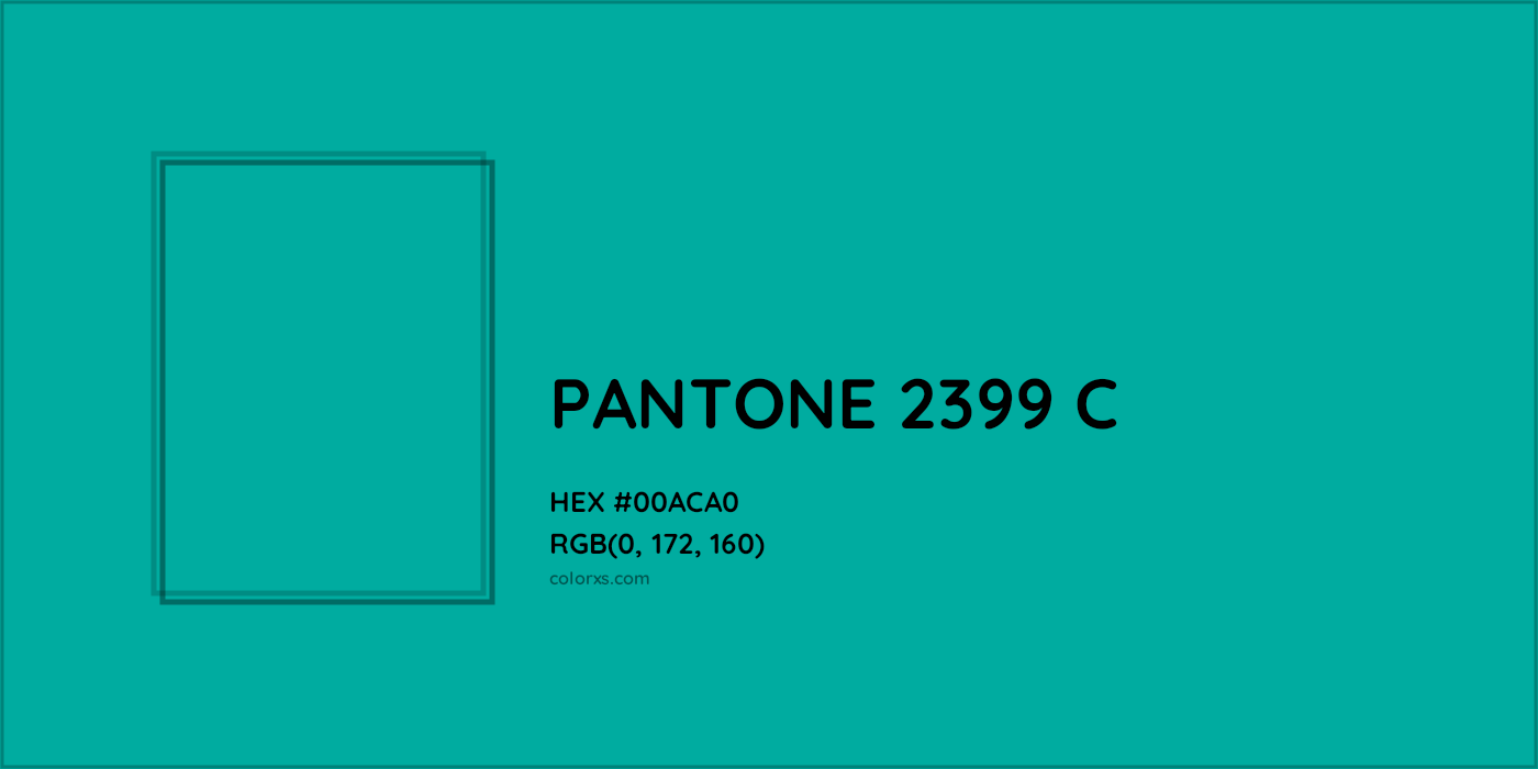 HEX #00ACA0 PANTONE 2399 C CMS Pantone PMS - Color Code