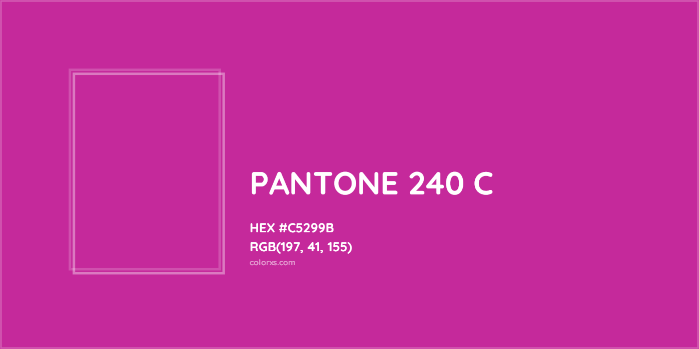 HEX #C5299B PANTONE 240 C CMS Pantone PMS - Color Code