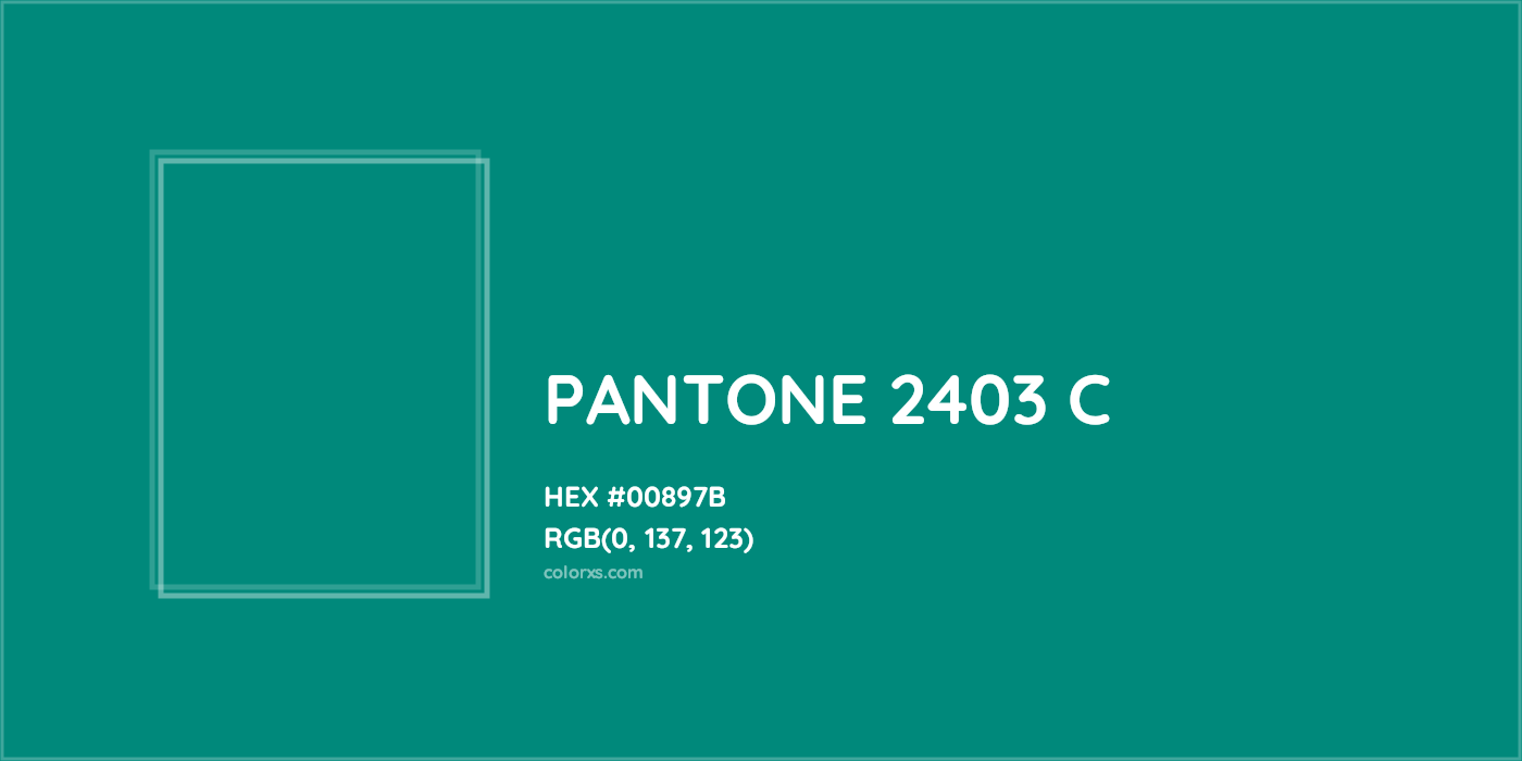 HEX #00897B PANTONE 2403 C CMS Pantone PMS - Color Code