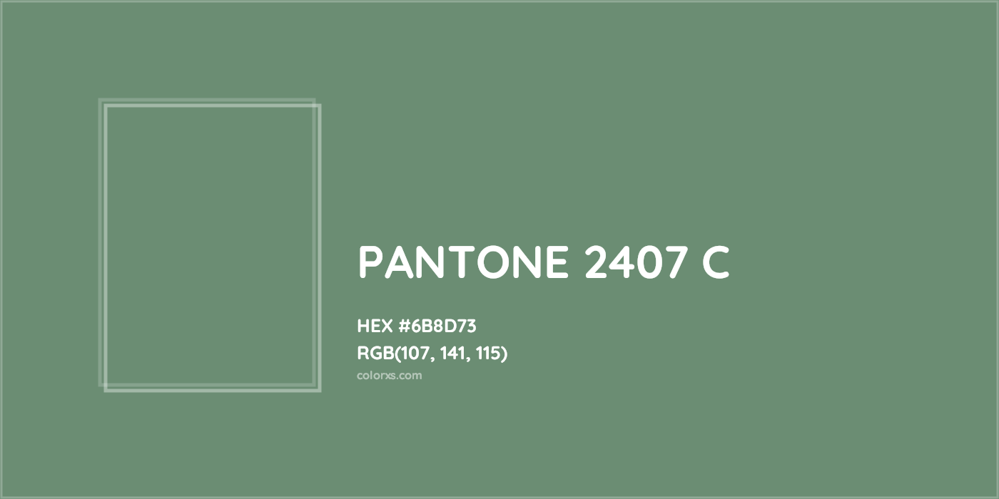 HEX #6B8D73 PANTONE 2407 C CMS Pantone PMS - Color Code