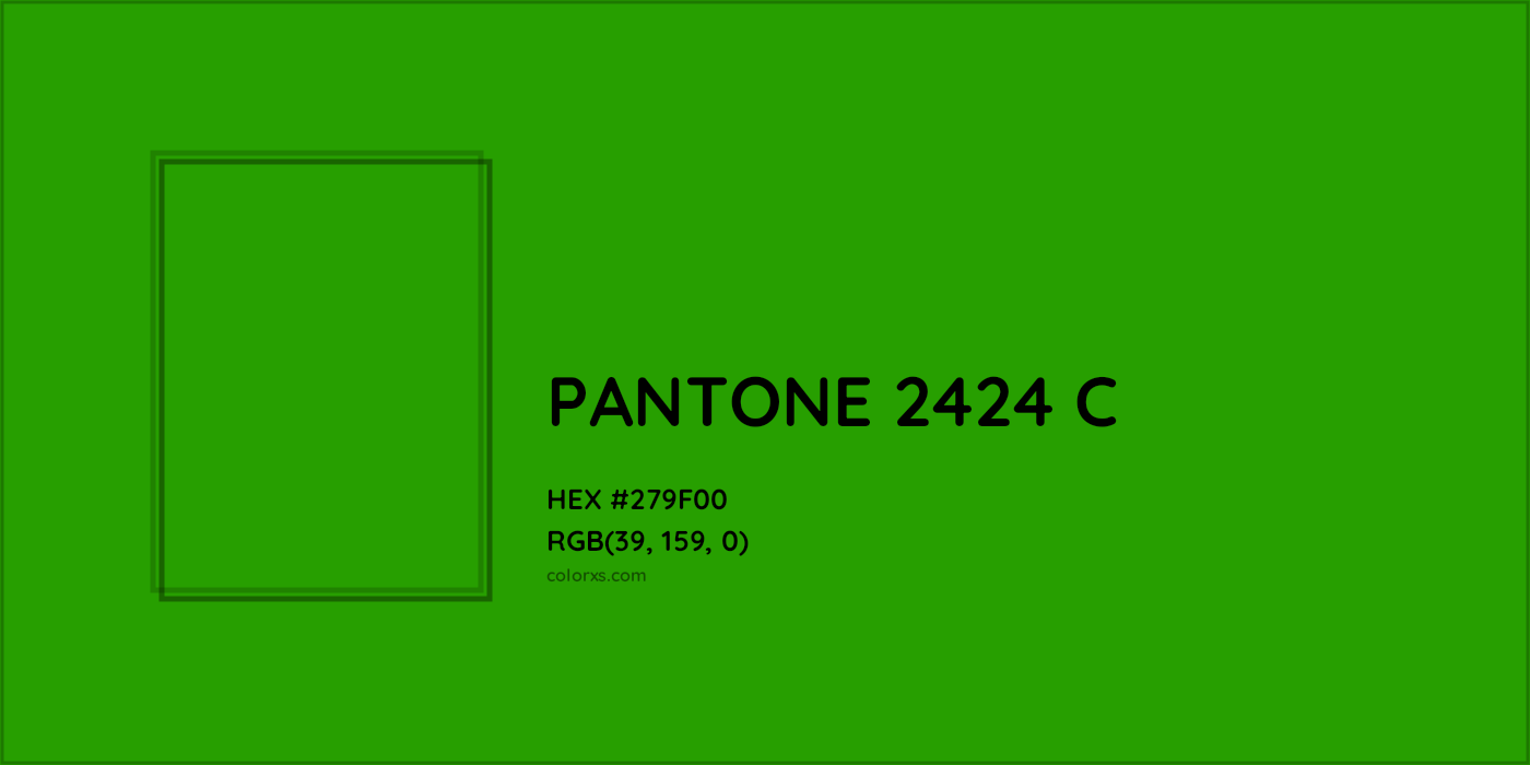HEX #279F00 PANTONE 2424 C CMS Pantone PMS - Color Code