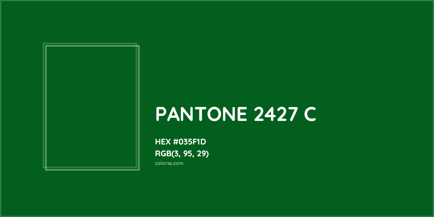 HEX #035F1D PANTONE 2427 C CMS Pantone PMS - Color Code