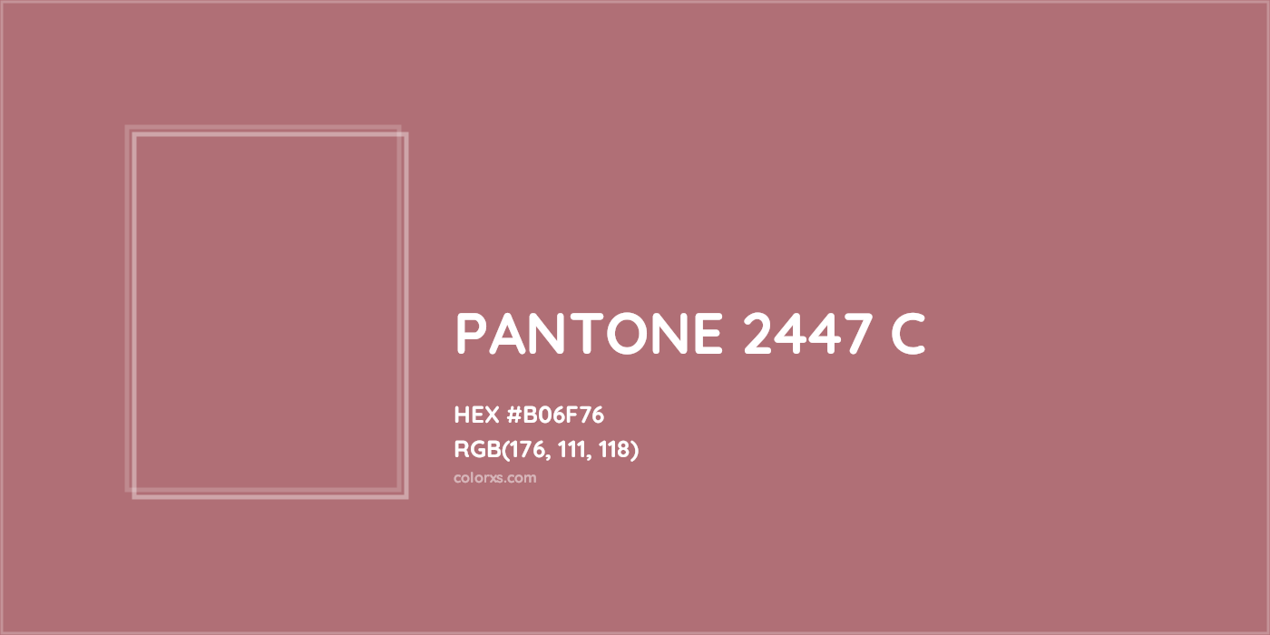 HEX #B06F76 PANTONE 2447 C CMS Pantone PMS - Color Code