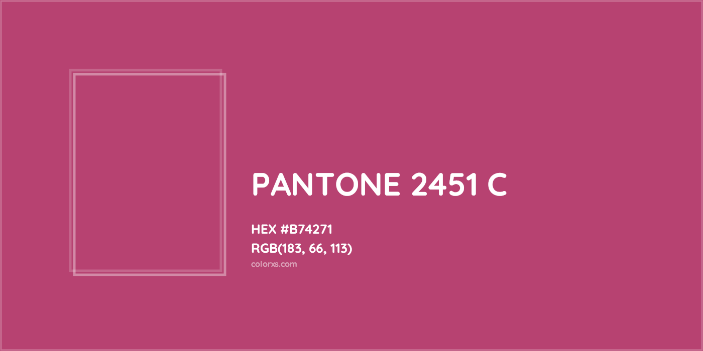 HEX #B74271 PANTONE 2451 C CMS Pantone PMS - Color Code