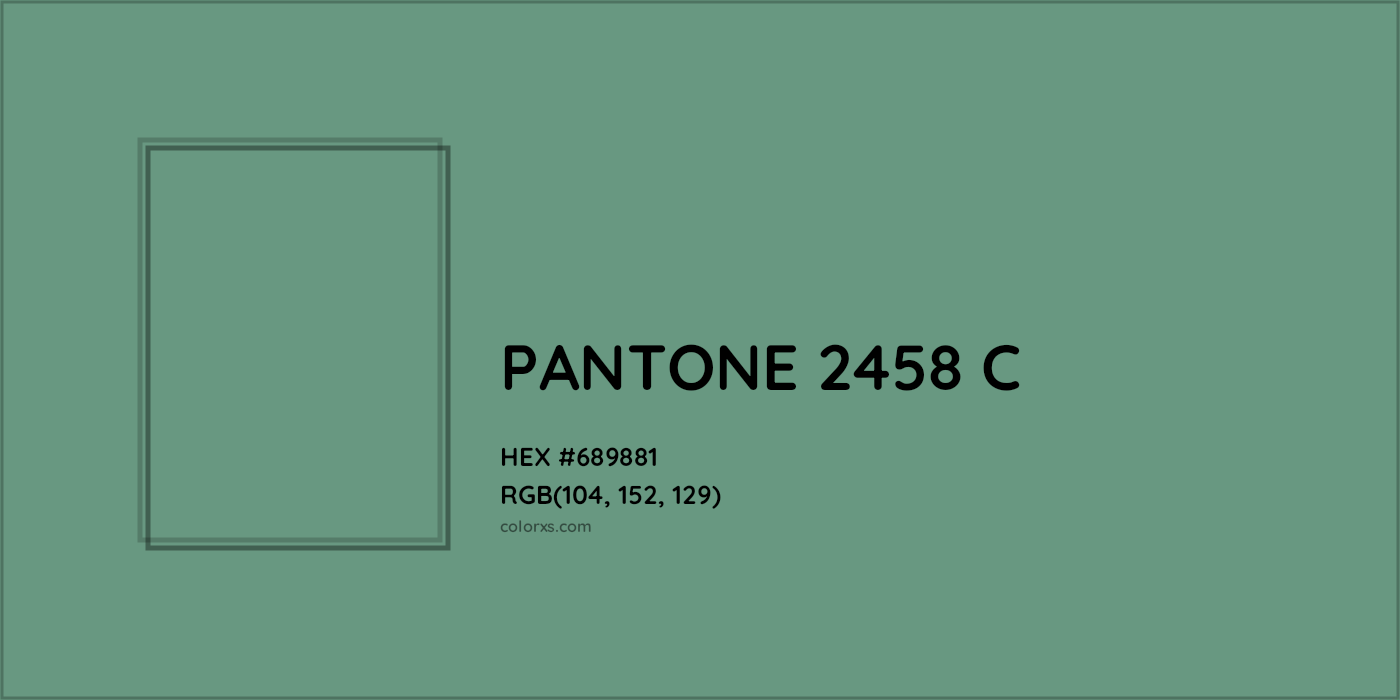 HEX #689881 PANTONE 2458 C CMS Pantone PMS - Color Code