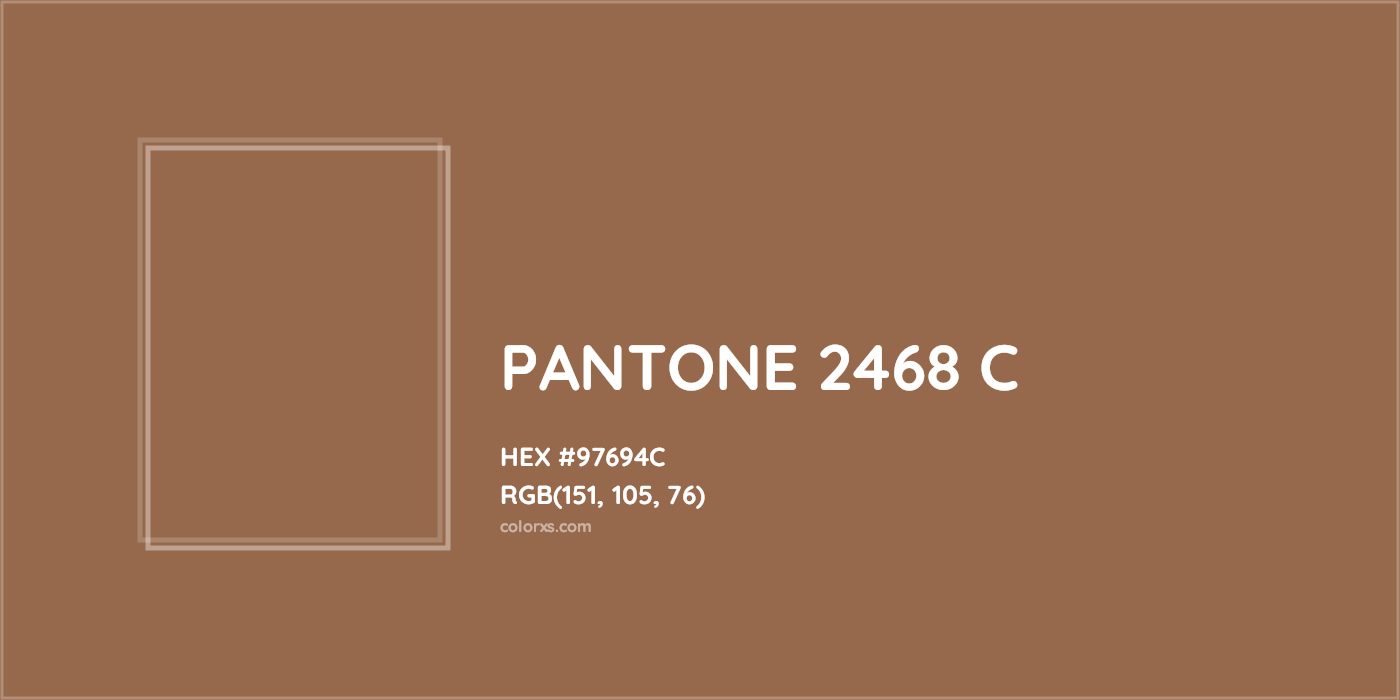 HEX #97694C PANTONE 2468 C CMS Pantone PMS - Color Code