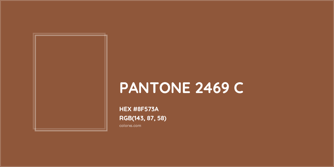 HEX #8F573A PANTONE 2469 C CMS Pantone PMS - Color Code