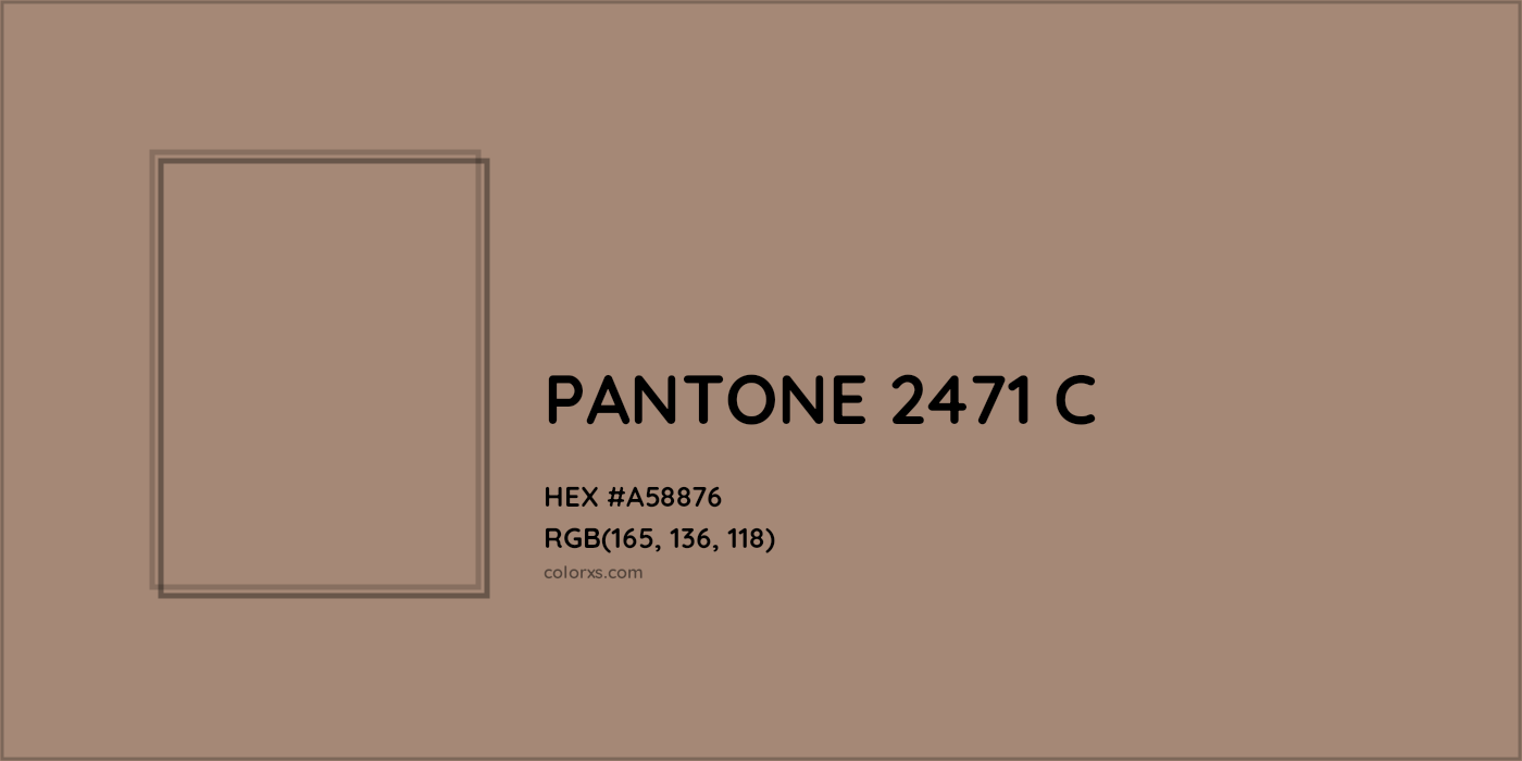 HEX #A58876 PANTONE 2471 C CMS Pantone PMS - Color Code