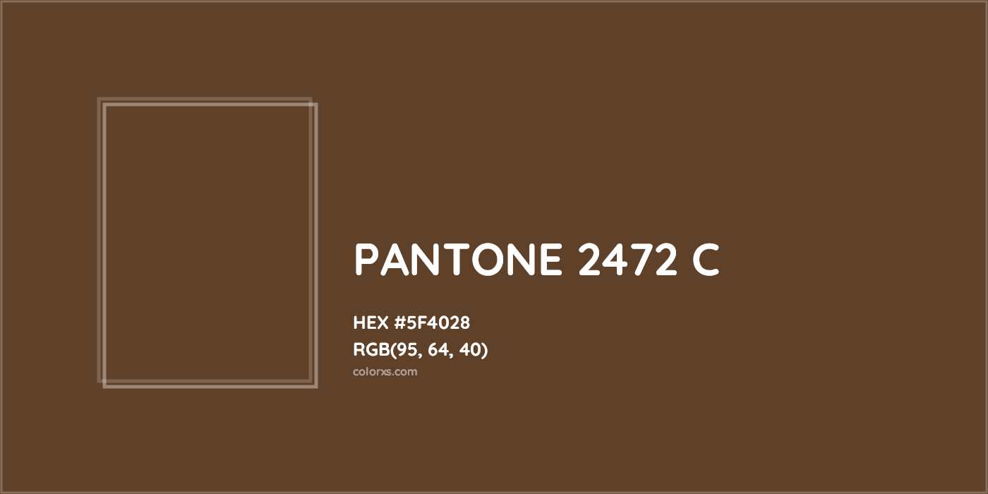 HEX #5F4028 PANTONE 2472 C CMS Pantone PMS - Color Code