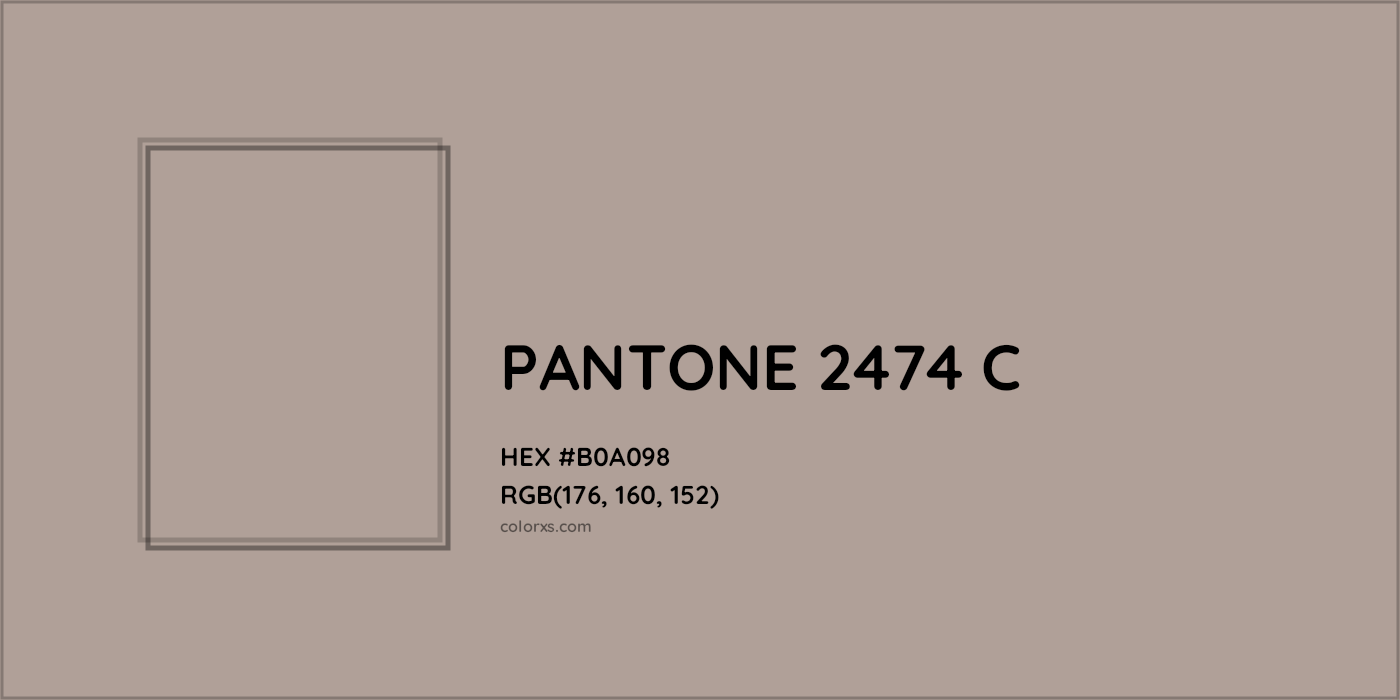 HEX #B0A098 PANTONE 2474 C CMS Pantone PMS - Color Code