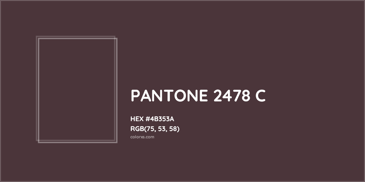 HEX #4B353A PANTONE 2478 C CMS Pantone PMS - Color Code